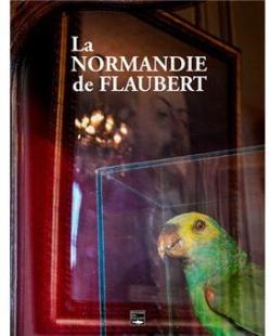 La Normandie de Flaubert par Association des amis de Flaubert