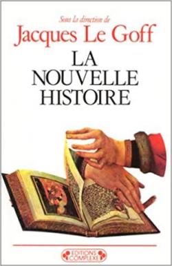 La Nouvelle Histoire par Jacques Le Goff