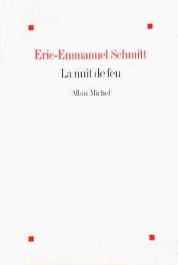 La Nuit de Feu par Eric-Emmanuel Schmitt