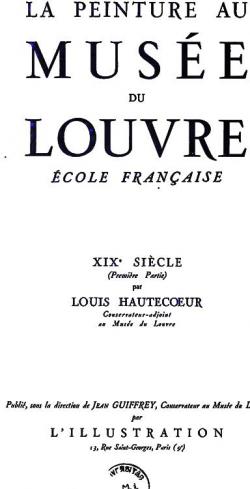 La Peinture Au Muse Du Louvre, Vol. 1: cole Franaise; XIX Sicle par Louis Hautecoeur