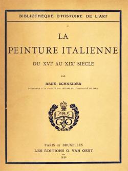 La Peinture Italienne du XVIe au XIXe sicle - Bibliothque de l'Histoire de l'Art par Ren Schneider