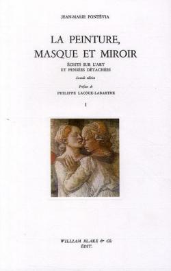 La Peinture, masque et miroir par Jean-Marie Pontvia