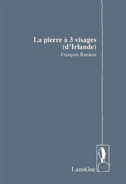La Pierre  3 visages (dIrlande) par Franois Rannou