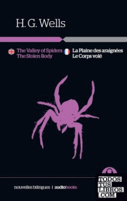 La Plaine des araignes/The Valley of Spiders - Le Corps vol/The Stolen Body par H.G. Wells