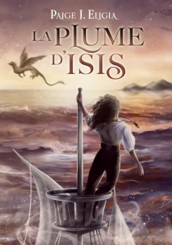La Plume d'Isis par Paige J. Eligia