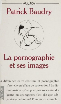 La Pornographie et ses images par Patrick Baudry (II)