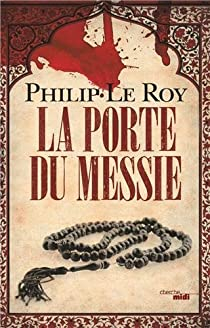 La Porte du Messie par Philip Le Roy