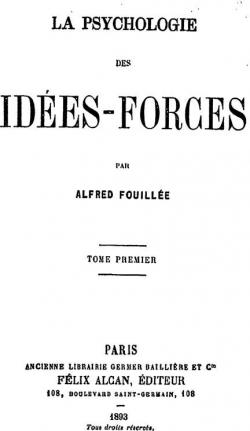 La psychologie des ides-forces, tome 1 par Alfred J.E. Fouille