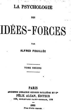 La psychologie des ides-forces, tome 2 par Alfred J.E. Fouille