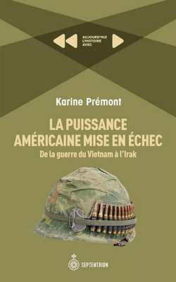 La puissance amricaine mise en chec : De la guerre du Vietnam  l'Irak par Karine Prmont