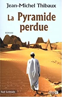La Pyramide perdue par Jean-Michel Thibaux