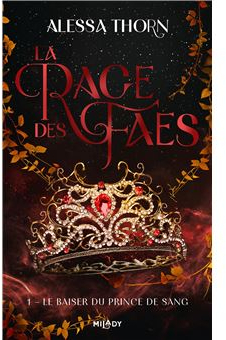 La Rage des faes, tome 1 : Le Baiser du prince de sang par Alessa Thorn