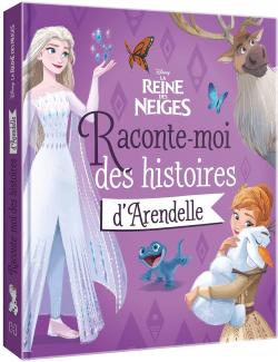 La Reine des Neiges : Raconte-moi des histoires d'Arendelle  par Walt Disney