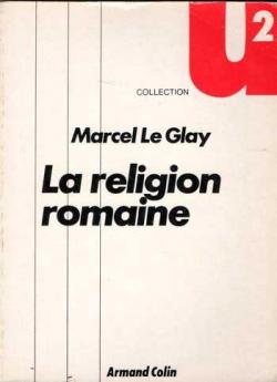 La religion romaine par Marcel Le Glay