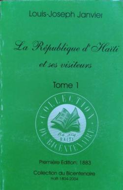 La Rpublique d'Hati et ses visiteurs, tome 1 par Louis-Joseph Janvier