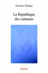 La Republique des Caimans par Etienne Django