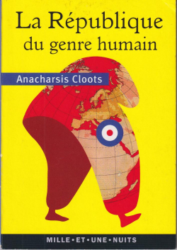 La Rpublique du genre humain par Anacharsis Cloots