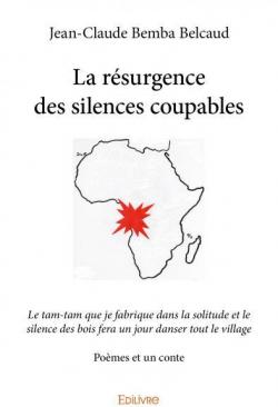 La Resurgence des Silences Coupables par Jean-Claude Bemba Belcaud