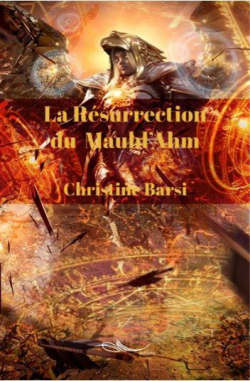 La rsurrection du Mauhl'Ahm par Christine Barsi