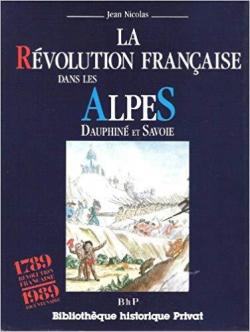 La Rvolution franaise dans les Alpes, Dauphin et Savoie, 1789-1799 par Jean Nicolas