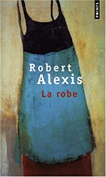 La Robe par Robert Alexis