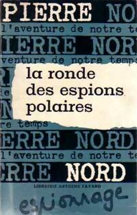 La ronde des espions polaires par Pierre Nord