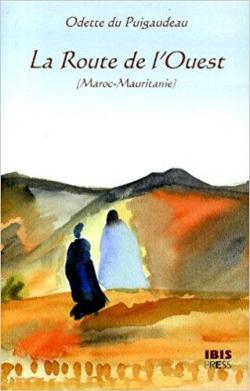 La Route de l'Ouest (Maroc - Mauritanie) par Odette du Puigaudeau