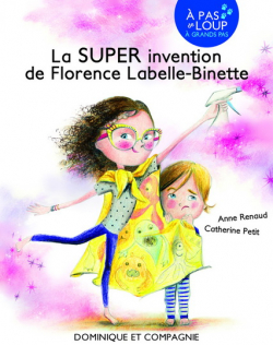La SUPER invention de Florence Labelle-Binette par Anne Renaud