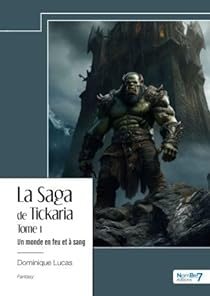 La Saga de Tickaria  Tome 1 par Dominique Lucas