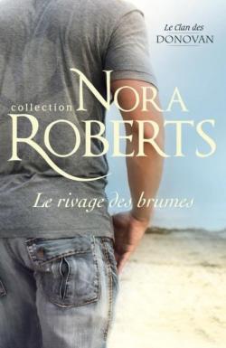 Le Clan des Donovan, tome 1 : Le Rivage des brumes par Nora Roberts