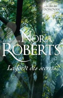 Le Clan des Donovan, tome 4 : La Fort des secrets par Nora Roberts