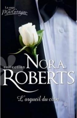 La Saga des MacGregor, tome 9 : L\'Orgueil du clan par Nora Roberts