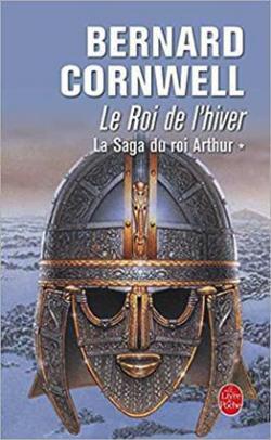 La Saga du roi Arthur, tome 1 : Le Roi de l'hiver par Bernard Cornwell