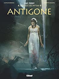 La sagesse des mythes : Antigone par Clotilde Bruneau