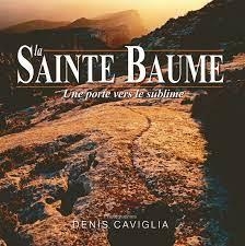 La Sainte-Baume par Denis Caviglia