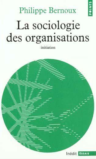 La sociologie des organisations par Bernoux