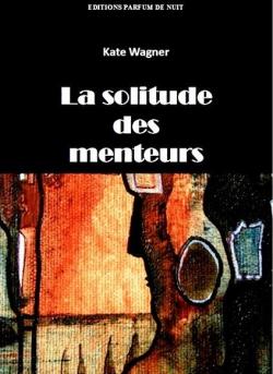 La Solitude des Menteurs par Kate Wagner