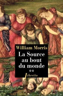 La Source au bout du monde, tome 2 par William Morris