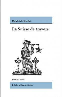 La Suisse de travers par Daniel de Roulet