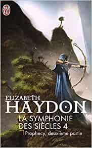 La Symphonie des sicles, tome 4 : Prophecy (2/2) par Elizabeth Haydon