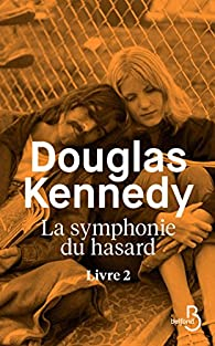 La Symphonie du hasard, tome 2 par Douglas Kennedy