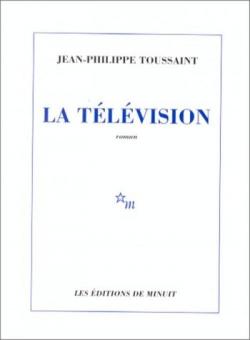 La Tlvision par Jean-Philippe Toussaint