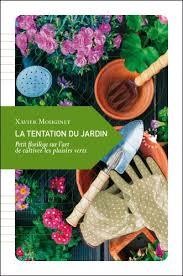 La tentation du jardin par Xavier Mouginet