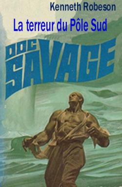 Doc Savage, tome 44 : La terreur du Ple sud par Kenneth Robeson