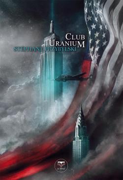 La Tétralogie des Origines, tome 3 : Club Uranium par Przybylski