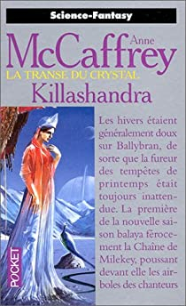 La Transe du crystal, tome 2 : Killashandra par Anne McCaffrey