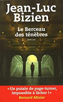 La Trilogie des ténèbres, tome 3 : Le berceau des ténèbres par Jean-Luc Bizien