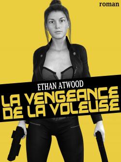 La Vengeance De La Voleuse par Ethan Atwood