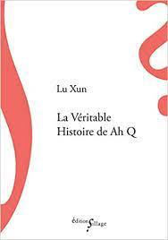 La vritable histoire d'Ah Q par Lu Xun