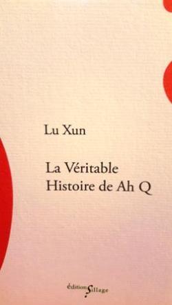 La vritable histoire d'Ah Q par Lu Xun
